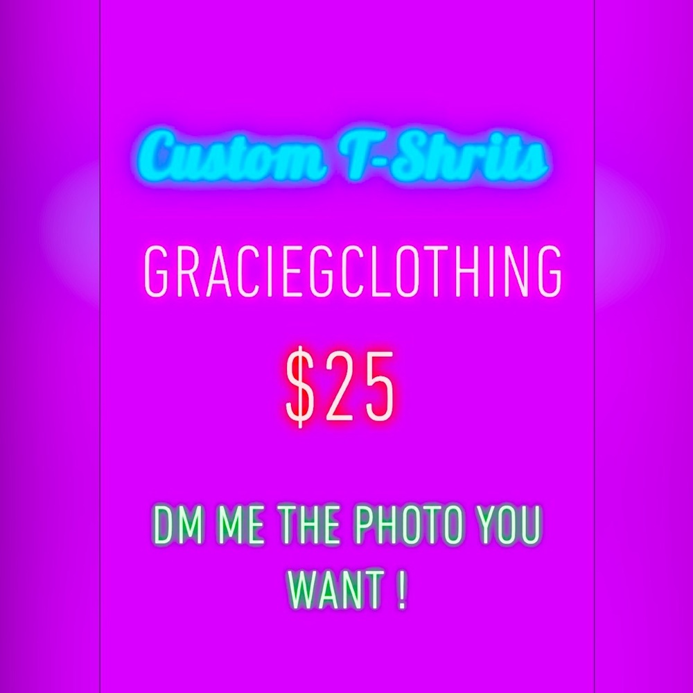 CUSTOM T-SHIRTS ANY SIZE ANY COLOR DM ME